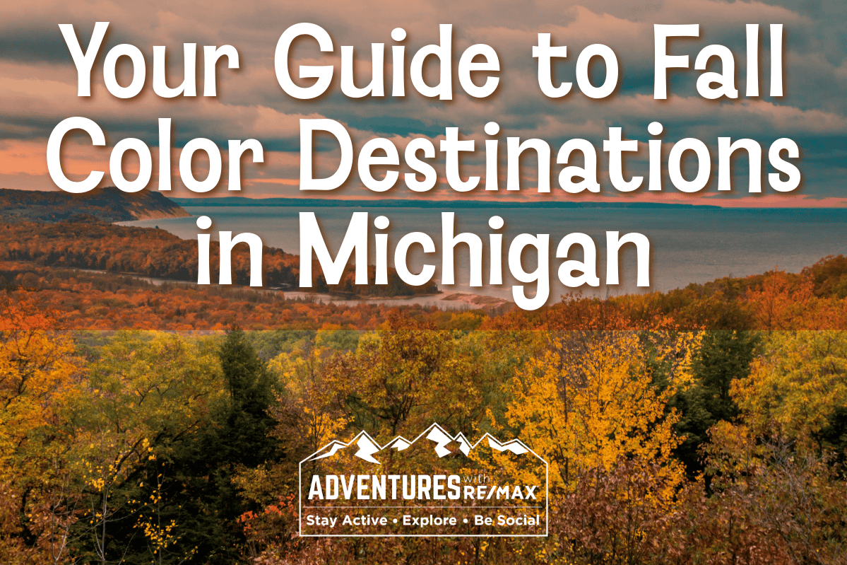 Your Guide to Fall Color Destinations in Michigan Adventures With Remax